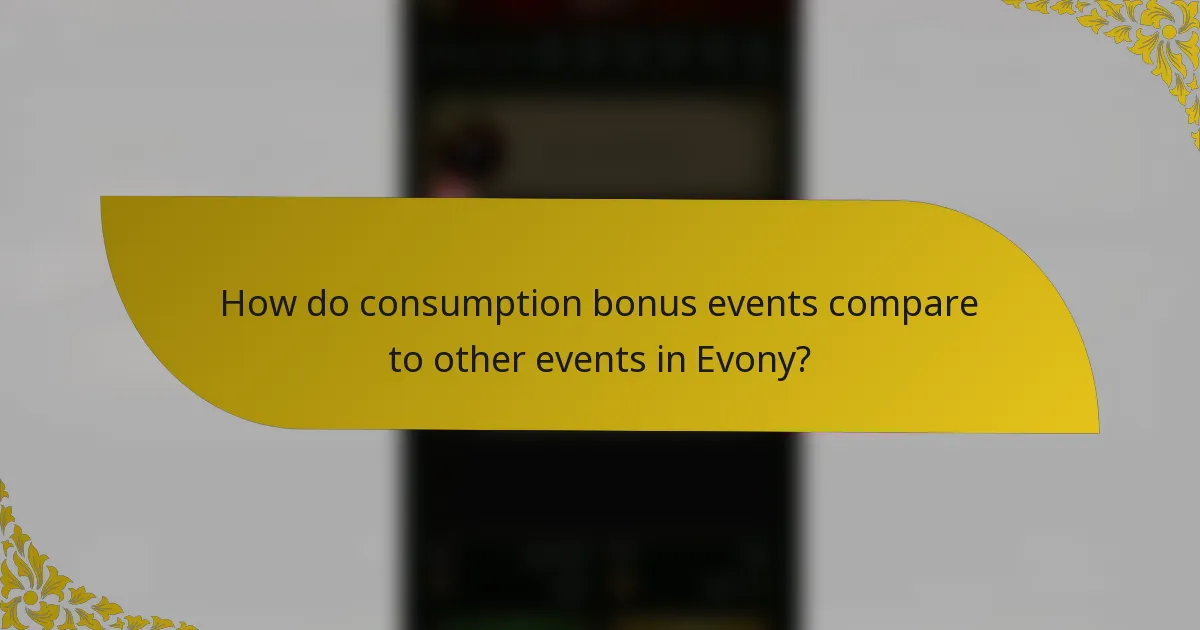 How do consumption bonus events compare to other events in Evony?