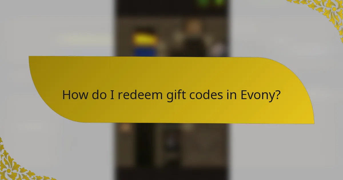 How do I redeem gift codes in Evony?