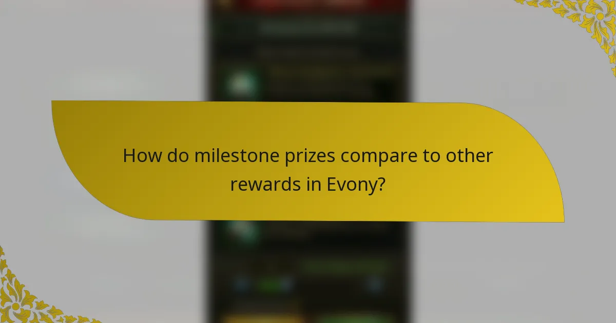 How do milestone prizes compare to other rewards in Evony?