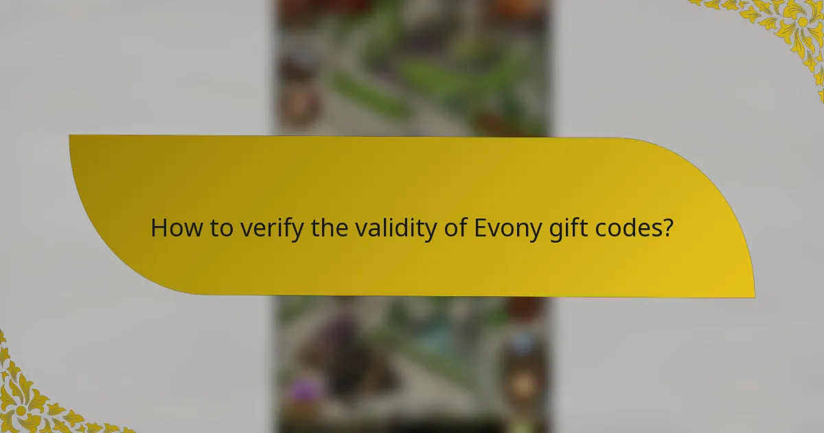 How to verify the validity of Evony gift codes?