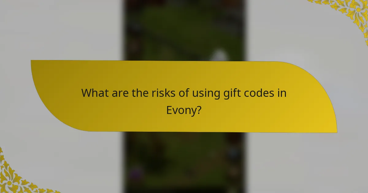 What are the risks of using gift codes in Evony?
