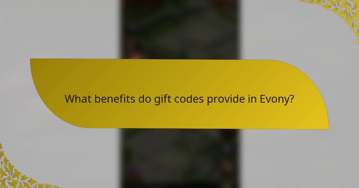 What benefits do gift codes provide in Evony?