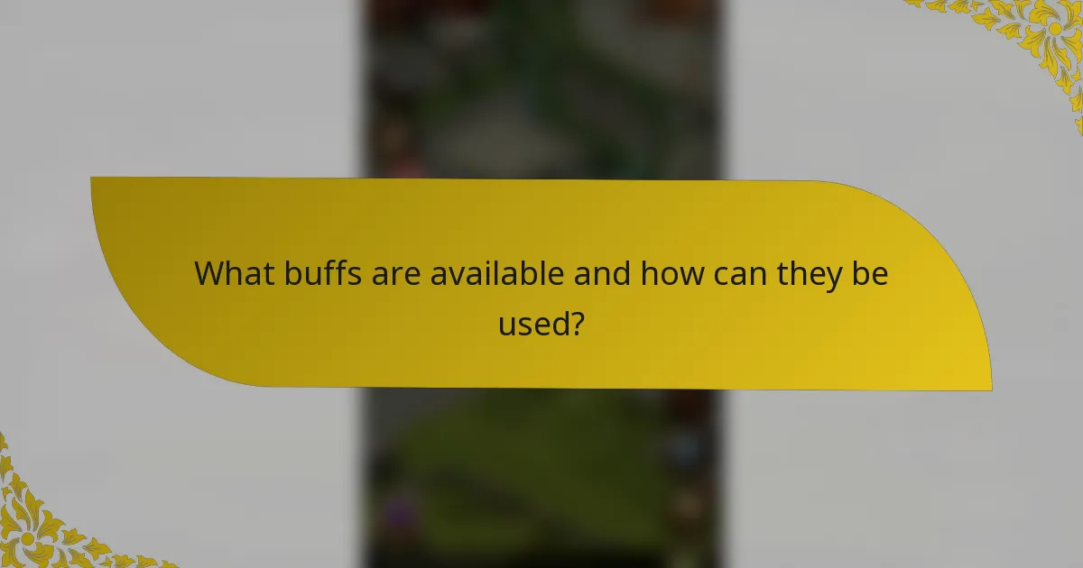 What buffs are available and how can they be used?