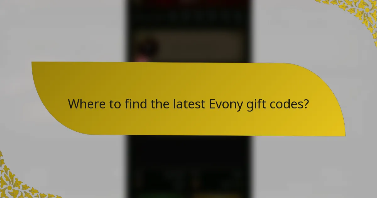 Where to find the latest Evony gift codes?