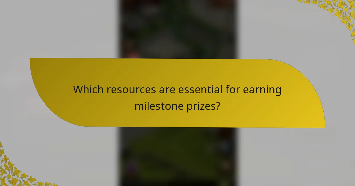 Which resources are essential for earning milestone prizes?