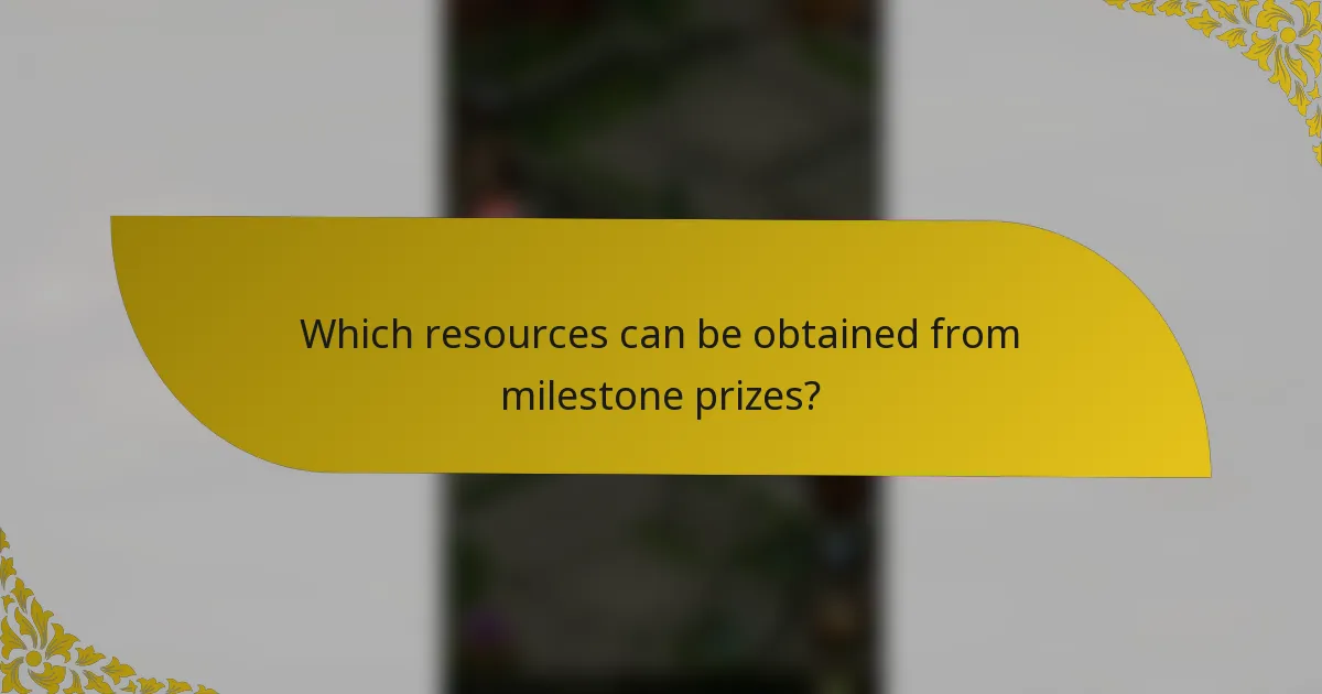 Which resources can be obtained from milestone prizes?