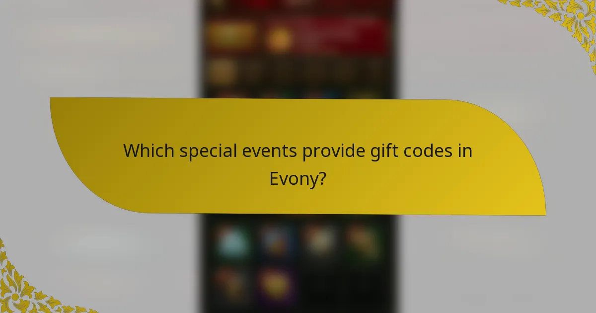 Which special events provide gift codes in Evony?